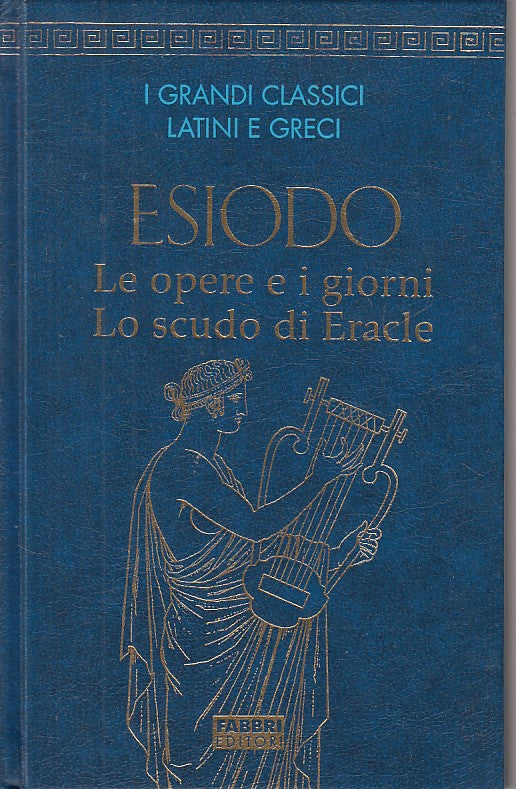 LN- OPERE E GIORNI SCUDO ERACLE GRECO A FRONTE- ESIODO- FABBRI--- 2007- C- YFS12