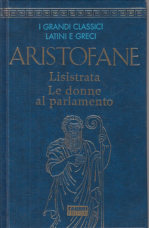 LN- LISISTRATA LE DONNE AL PARLAMENTO- ARISTOFANE - FABBRI --- 2007 - C - YFS387