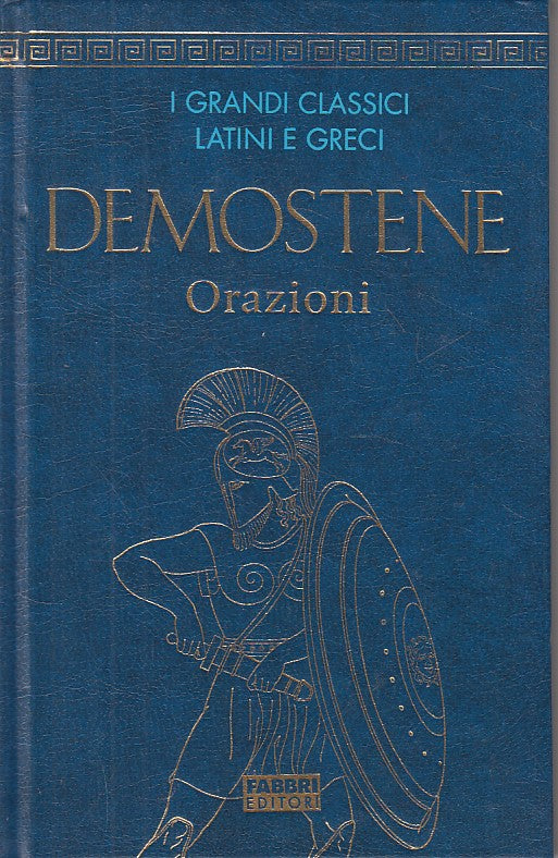 LN- ORAZIONI GRECO A FRONTE - DEMOSTENE - FABBRI - CLASSICI -- 2008 - C - YFS387