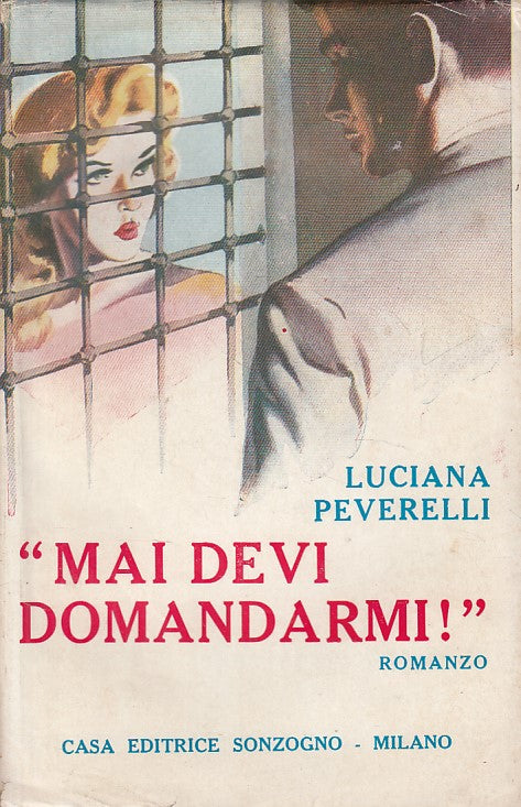 LN- "MAI DEVI DOMANDARMI!" - PEVERELLI - SONZOGNO --- 1953 - BS - YFS90