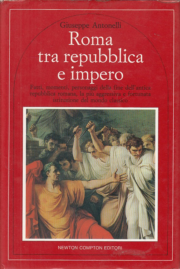 LS- ROMA TRA REPUBBLICA E IMPERO - ANTONELLI - NEWTON --- 1990 - CS - YFS87