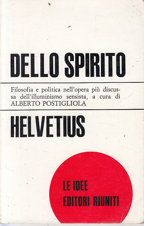 LS- DELLO SPIRITO - HELVETIUS - RIUNITI - LE IDEE - 1a ED. - 1976 - B - YFS48