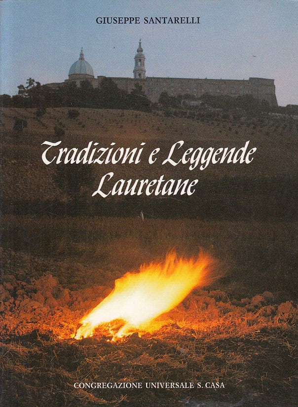LN- TRADIZIONI E LEGGENDE LAURETANE - SANTARELLI - LORETO --- 1990 - B - ZFS245