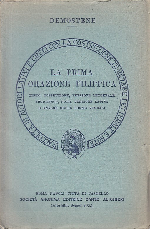 LD- LA PRIMA ORAZIONE FILIPPICA - DEMOSTENE - ALIGHIERI --- 1950 - B - ZFS409