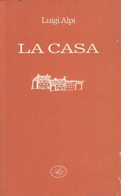 LN- LA CASA IL MONDO DI IERI - LUIGI ALPI - AGE --- 1994 - B - ZFS662