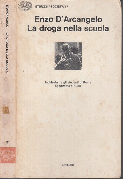 LZ- LA DROGA NELLA SCUOLA - D'ARCANGELO - EINAUDI - GLI STRUZZI-- 1980- B- XFS39