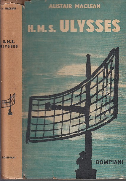 LN- H.M.S. ULYSSES - ALISTAIR MACLEAN - BOMPIANI --- 1956 - CS - YFS626
