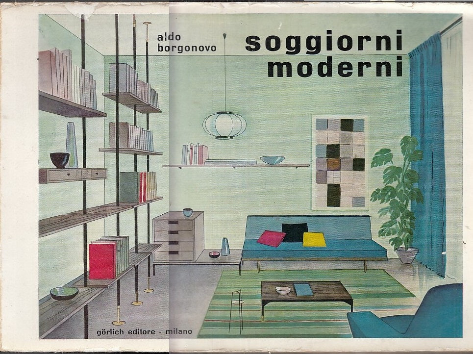 LT- SOGGIORNI MODERNI - ALDO BORGONOVO - GORLICH EDITORE --- 1958 - B - XFS38