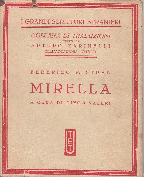 MIRELLA - FEDERICO MISTRAL - UTET - GRANDI SCRITTORI -- 1930 - CS - ZFS640