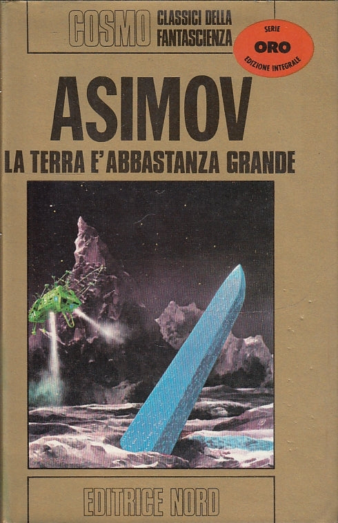 LF- LA TERRA E' ABBASTANZA GRANDE - ASIMOV - NORD- COSMO ORO -- 1975- BS- YFS999