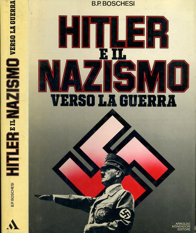 LS- HITLER E IL NAZISMO VERSO LA GUERRA- BOSCHESI- MONDADORI--- 1981- CS- ZFS575