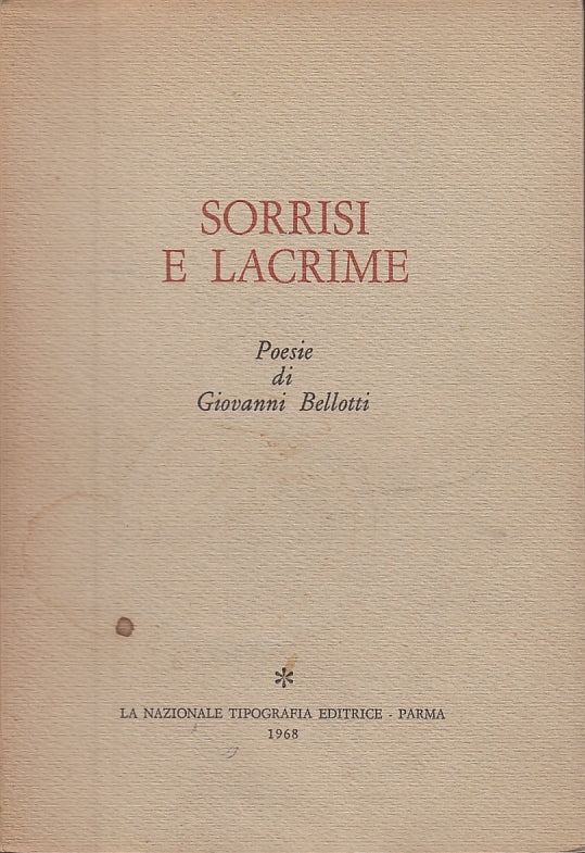 SORRISI E LACRIME POESIE - BELLOTTI - LA NAZIONALE PARMA --- 1968- B- WPR