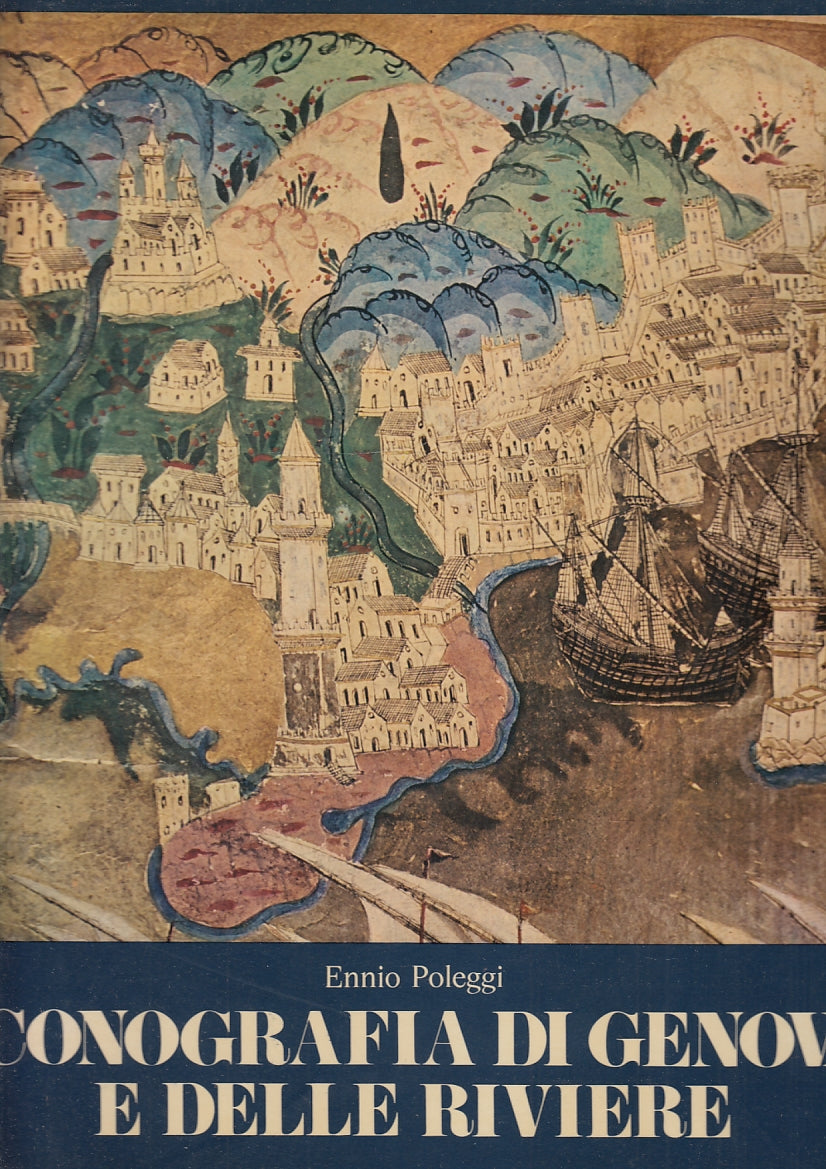 LT- ICONOGRAFIE DI GENOVA E DELLE RIVIERE - ENNIO POLEGGI ---- 1976- CS- YFS368