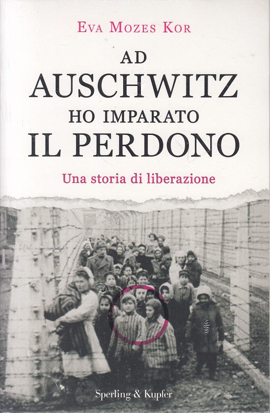 LN- AD AUSCHWITZ HO IMPARATO IL PERDONO - KOR - SPERLING --- 2019 - B - ZFS330