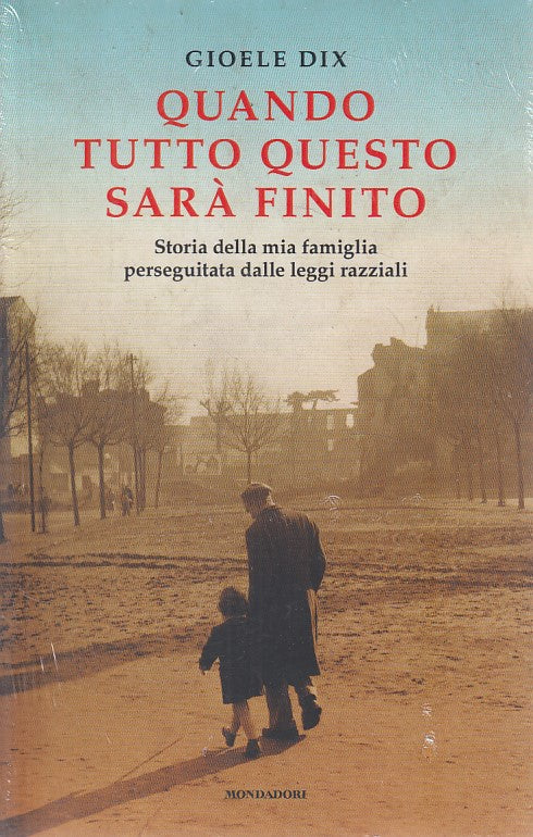 LN- QUANDO TUTTO QUESTO SARA' FINITO - DIX - MONDADORI --- 2019 - B - ZFS330