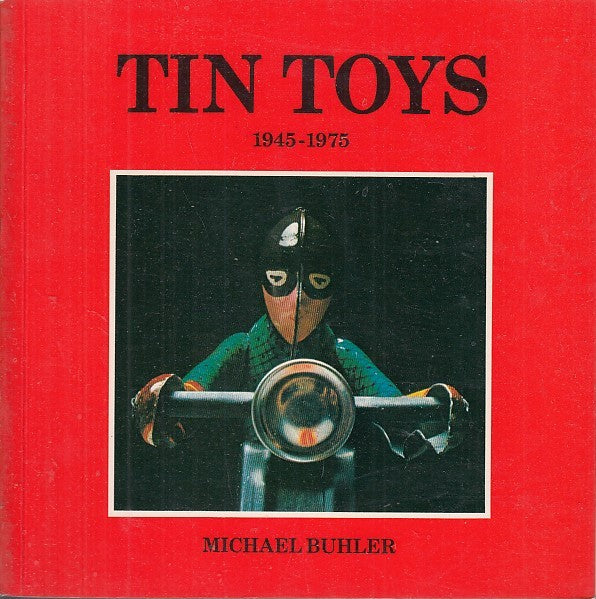 LT- TIN TOYS 1945/1975 PHOTOGRAPHS IAN HESSENBERG - BUHLER ---- 1978- B- YFS667