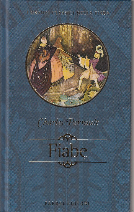 LN- FIABE - PERRAULT - FABBRI - GRANDI CLASSICI DELLA FIABA -- 2001 - C - YFS384