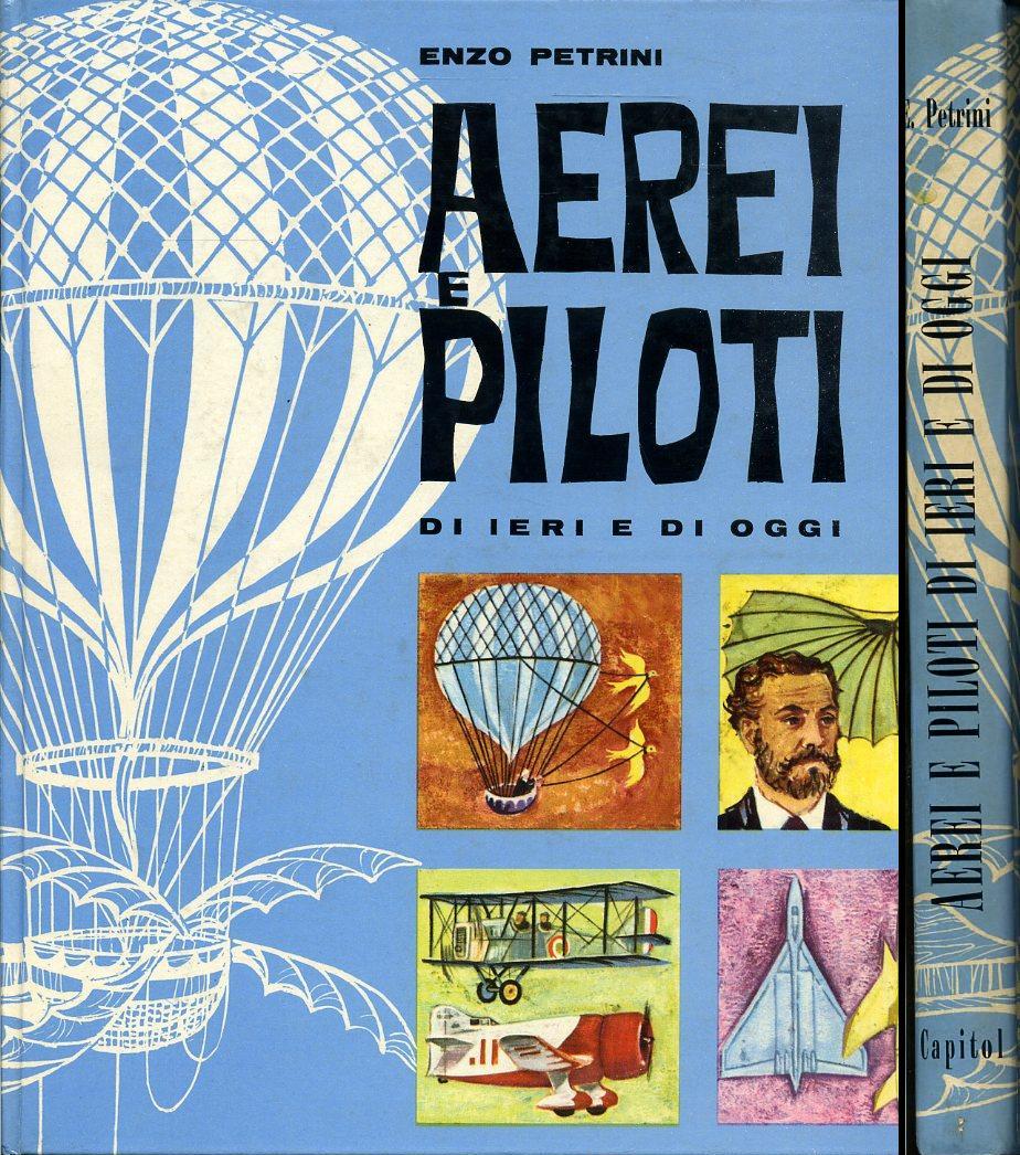 LZ- AEREI E PILOTI DI IERI E DI OGGI - PERTINI FAINI- CAPITOL--- 1965- C- YFS134