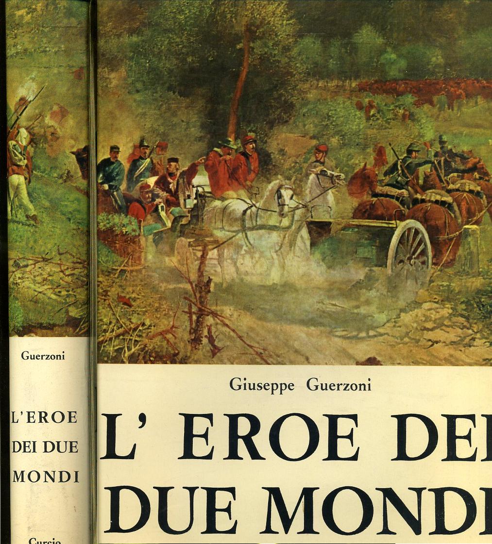LS- L'EROE DEI DUE MONDI GIUSEPPE GARIBALDI- GUERZONI- CURCIO--- 1961- B- YFS134