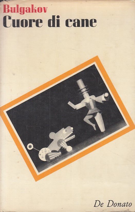 LN- CUORE DI CANE - MICHAIL BULGAKOV - DE DONATO - RAPPORTI-- 1972 - CS - YFS413