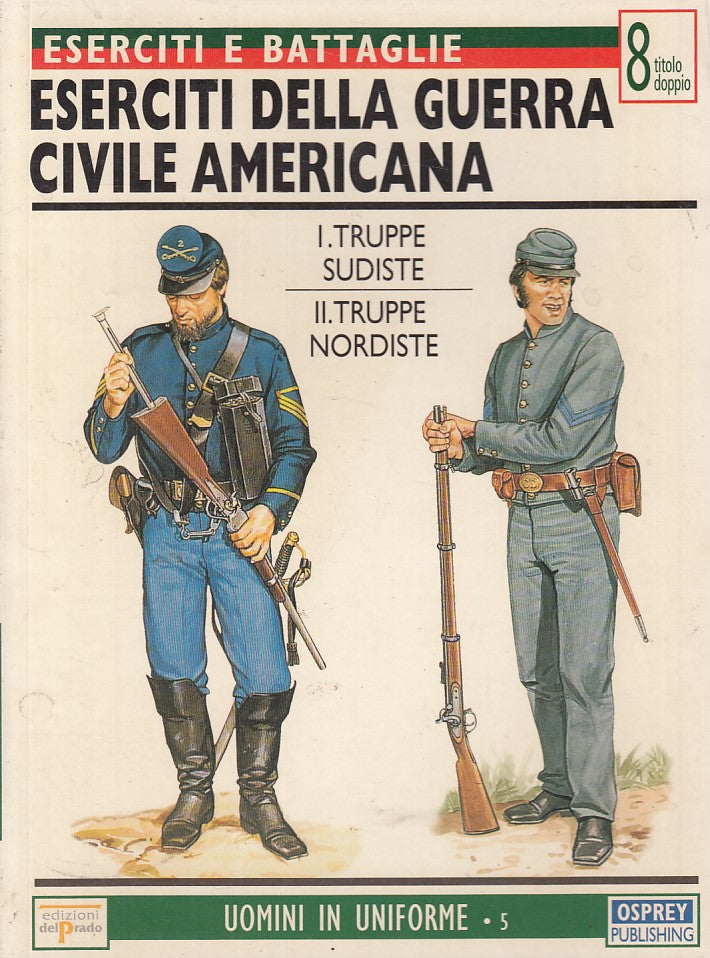 LS- UOMINI UNIFORME 5 GUERRA CIVILE AMERICANA -- OSPREY --- 1998 - B - YFS496