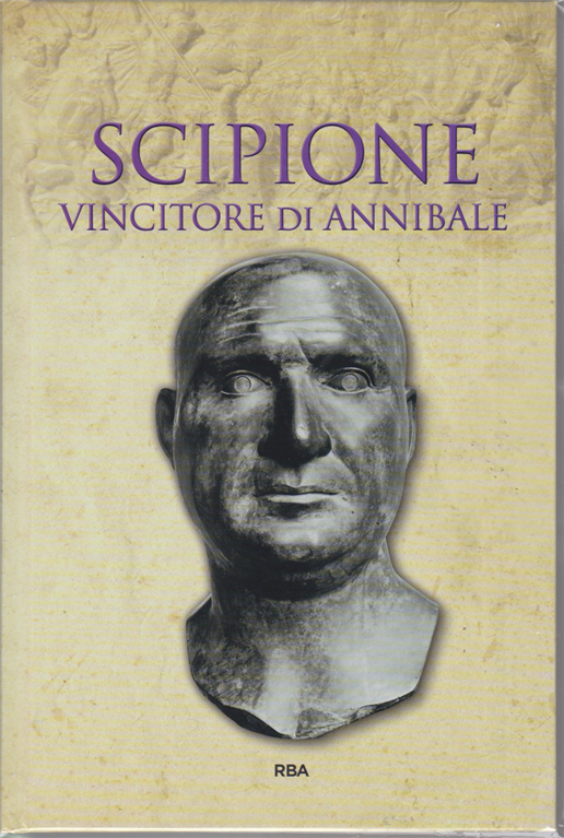BIBLIOTECA GRECIA E ROMA SCIPIONE VINCITORE ANNIBALE - RBA - C - XFS