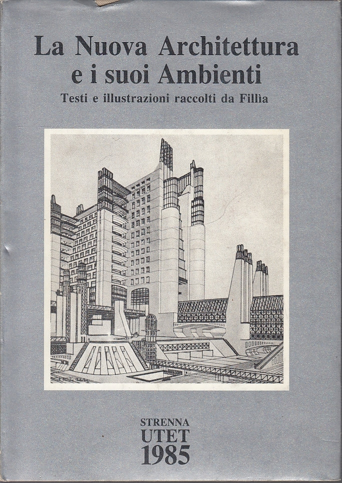 LT- LA NUOVA ARCHITETTURA E I SUOI AMBIENTI - FILLIA - UTET --- 1985- CS- ZFS146