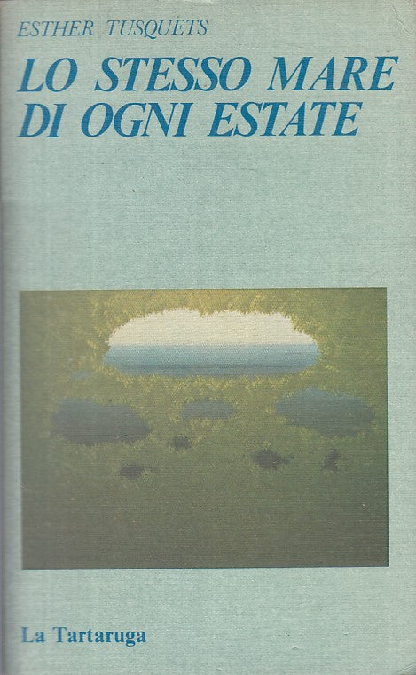 LN- LO STESSO MARE DI OGNI ESTATE - TUSQUETS - TARTARUGA --- 1979 - B - YFS175