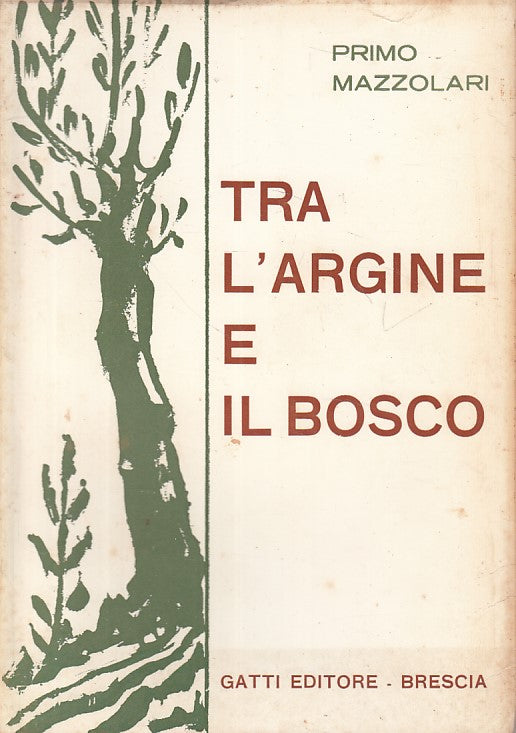 LS- TRA L'ARGINE E IL BOSCO - PRIMO MAZZOLARI - GATTI --- 1966 - B - YFS26