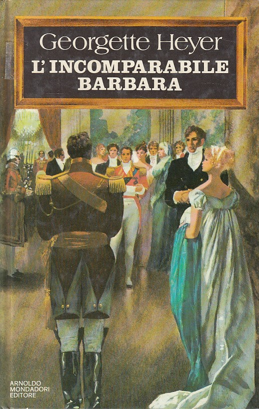 LN- L'INCOMPARABILE BARBARA - GEORGETTE HEYER - MONDADORI --- 1977 - C - ZFS101