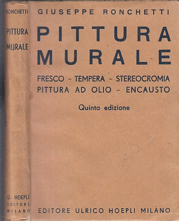 LZ- PITTURA MURALE - GIUSEPPE RONCHETTI - ULRICO HOEPLI --- 1947 - B - XFS47