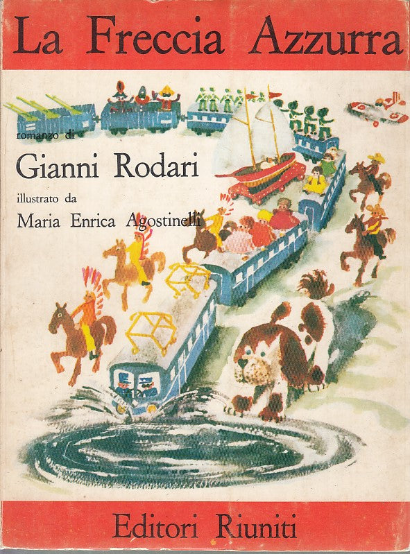 LB- LA FRECCIA AZZURRA - GIANNI RODARI AGOSTINELLI - ED. RIUNITI--- 1974- B- RGZ