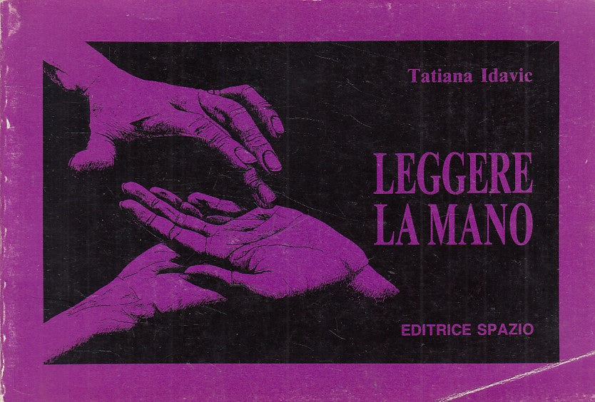 LS- LEGGERE LA MANO GUIDA CHIROMANZIA - IDAVIC - SPAZIO --- 1986 - B - ZFS167