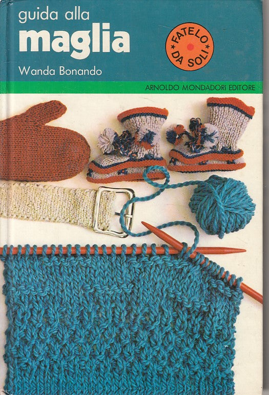 LZ- GUIDA ALLA MAGLIA - BONANDO - MONDADORI - FATELO DA SOLI-- 1982 - C - ZFS106