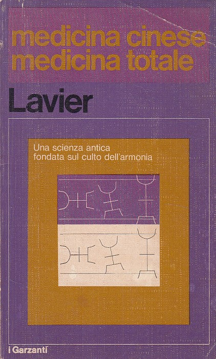 LZ MEDICINA CINESE MEDICINA TOTALE - LAVIER - GARZANTI ---- 1976 - B - ZFS665