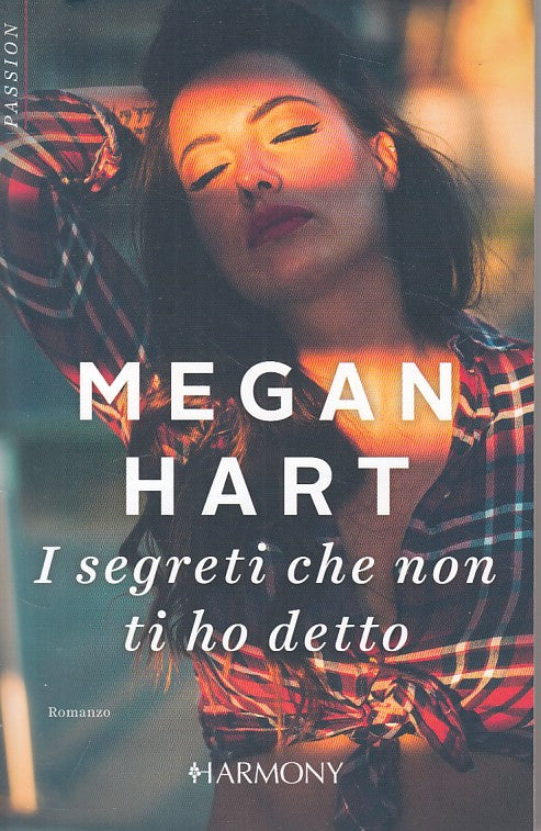 LN- I SEGRETI CHE NON TI HO DETTO - HART - HARMONY - PASSION-- 2018 - B - ZFS166