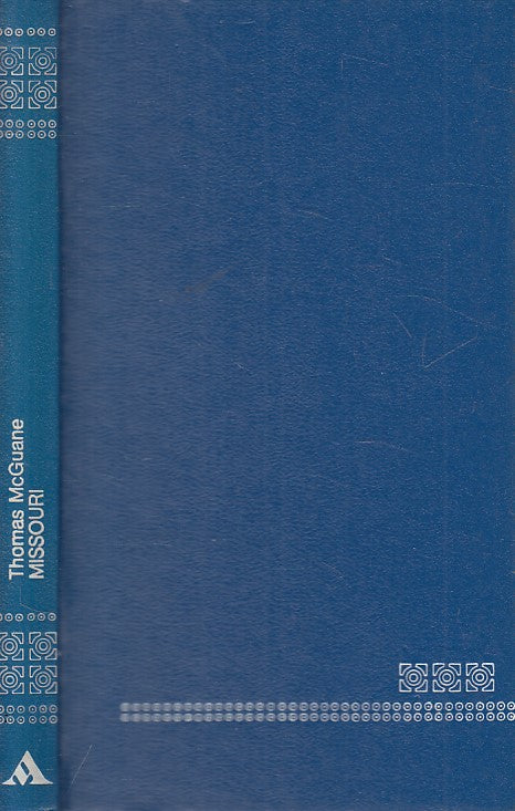 LN- MISSOURI - THOMAS MCGUANE - MONDADORI - OSCAR - 1a ED. - 1976 - C - ZFS461