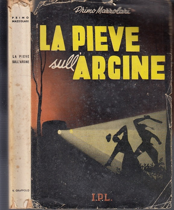 LN- LA PIEVE SULL'ARGINE - PRIMO MAZZOLARI - IPL - IL GRAPPOLO-- 1952- BS- XFS51