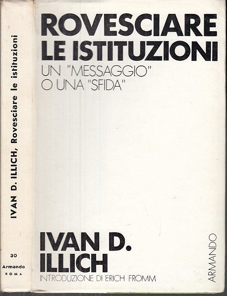 LS- ROVESCIARE LE ISTITUZIONI - IVAN ILLICH FROMM - ARMANDO --- 1973 - B - XFS53
