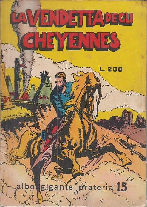 FZ- ALBO GIGANTE PRATERIA N.15 LA VENDETTA DEGLI CHEYENNES -- DNP - 1964- B- QDX