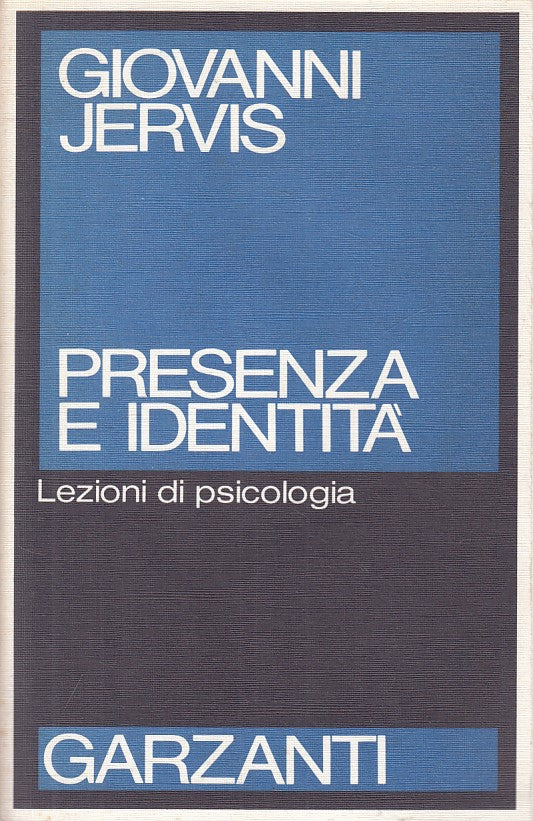 LS- PRESENZA E IDENTITA' PSICOLOGIA - JERVIS - GARZANTI --- 1984 - B - YFS266