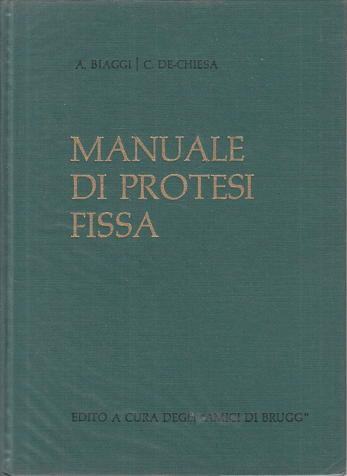 LZ- MANUALE DI PROTESI FISSA - BIAGGI CHIESA- AMICI BRUGG --- 1976 - CS - YFS269