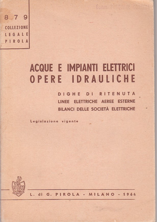 LZ- ACQUE E IMPIANTI ELETTRICI OPERE IDRAULICHE -- PIROLA --- 1964 - B - ZFS236