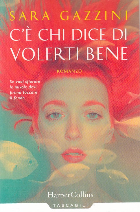 LN- C'E' CHI DICE DI VOLERTI BENE - GAZZINI- HARPER COLLINS--- 2018 - B - ZFS107