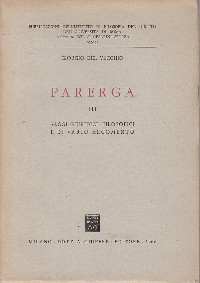 LS- PARERGA III SAGGI GIURIDICI - DEL VECCHIO - GIUFFRE' --- 1966 - B - ZFS57