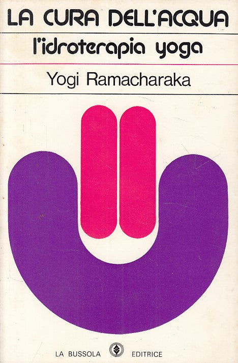 LS- CURA DELL'ACQUA IDROTERAPIA YOGA - RAMACHARAKA - BUSSOLA--- 1978 - B - ZFS68