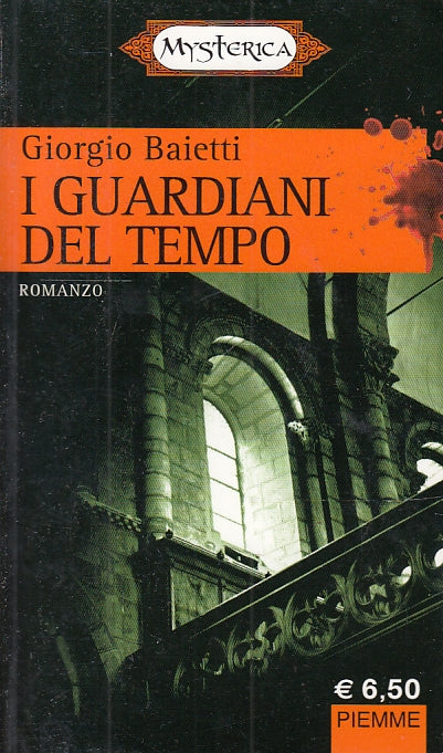 LF- I GUARDIANI DEL TEMPO- GIORGIO BAIETTI- PIEMME- MYSTERICA-- 2010- B- YFS999