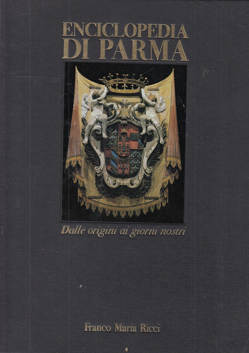 LT- ENCICLOPEDIA DI PARMA DALLE ORIGINI GIORNI NOSTRI COMPLETA-- FMR--- C - WPR