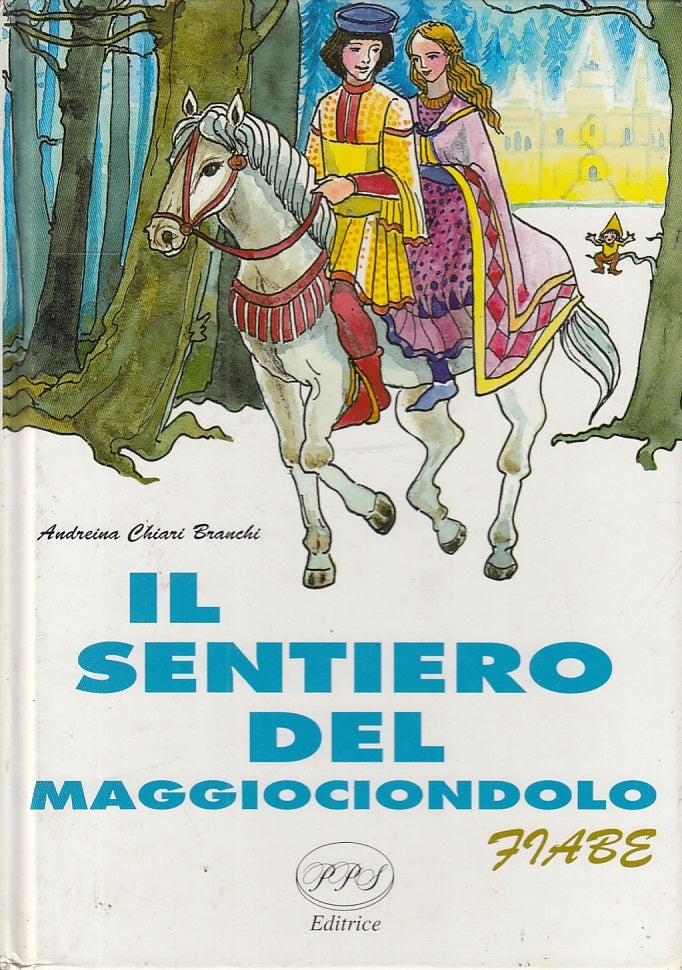 LB- IL SENTIERO DEL MAGGIOCIONDOLO - CHIARI BRANCHI - PPS PARMA- 1994- C- JXS319