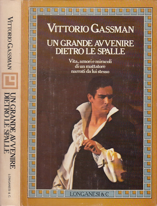 LS- UN GRANDE AVVENIRE DIETRO LE SPALLE - GASSMAN - LONGANESI--- 1972- CS- XFS33